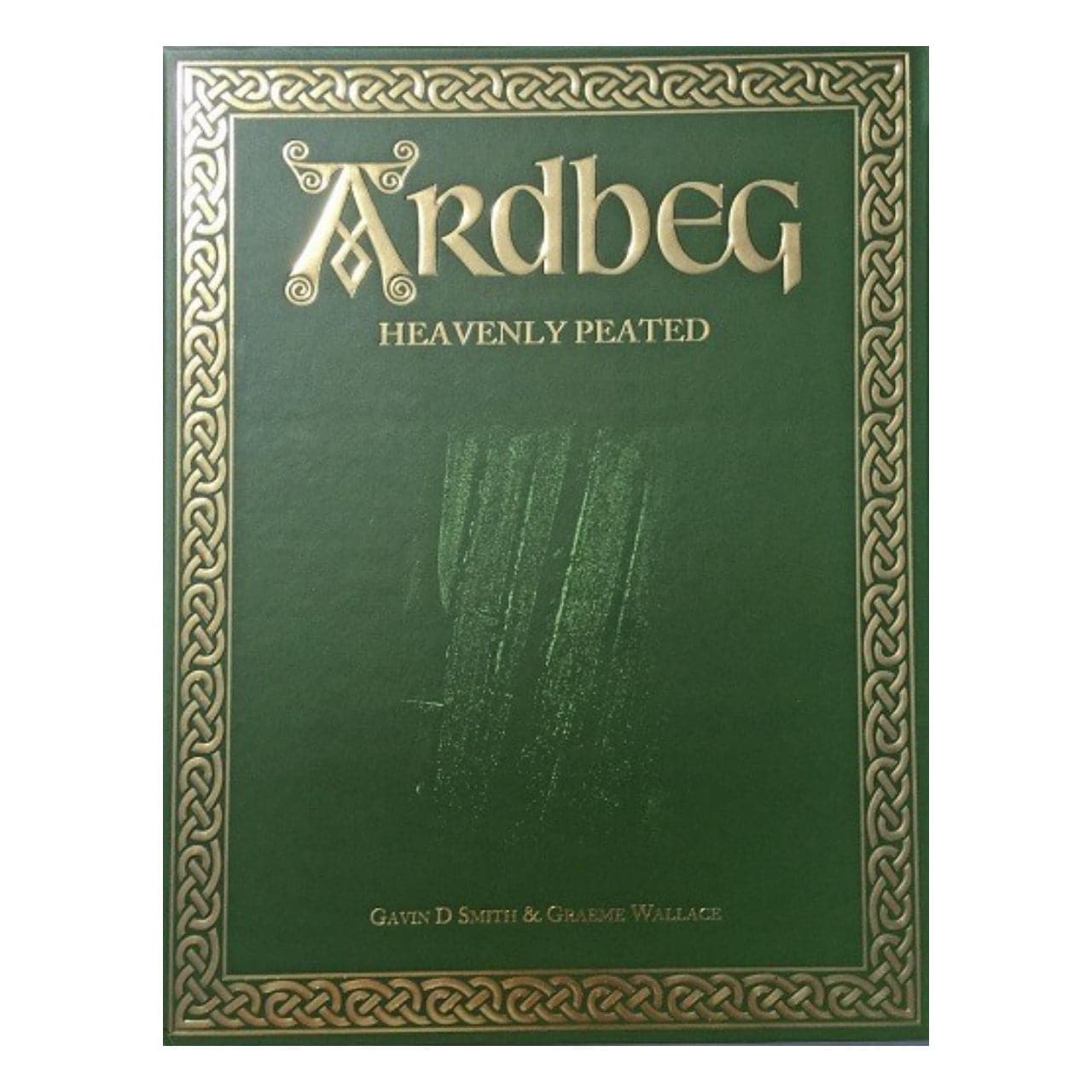 Ardbeg Heavenly Peated by Gavin D Smith & Graeme Wallace 2018 Book - The Whisky Stock