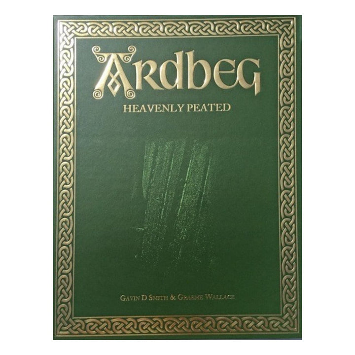 Ardbeg Heavenly Peated by Gavin D Smith & Graeme Wallace 2018 Book
